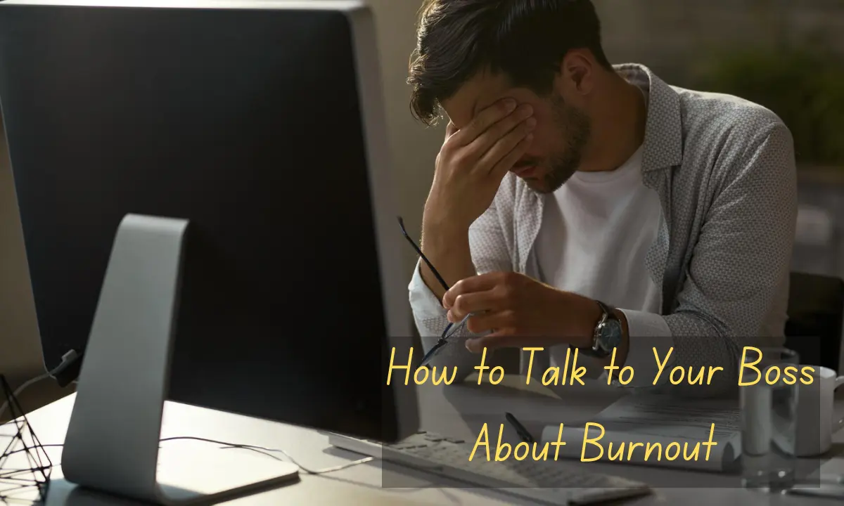 How to Talk to Your Boss About Burnout
